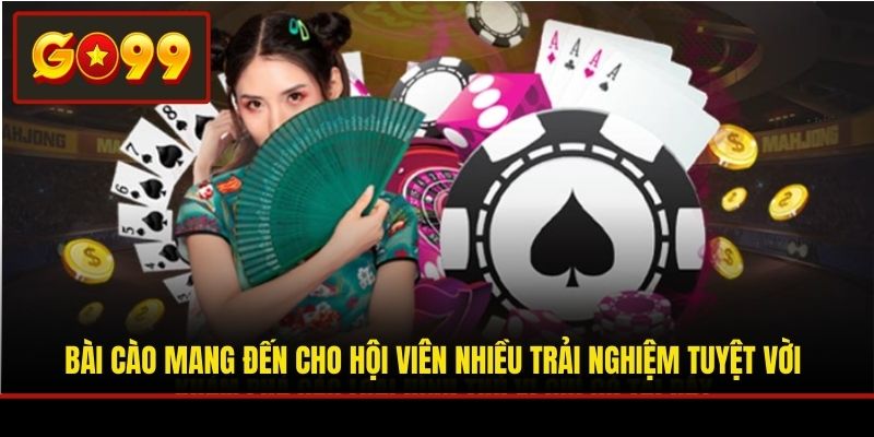 Bài Cào mang đến cho hội viên nhiều trải nghiệm tuyệt vời